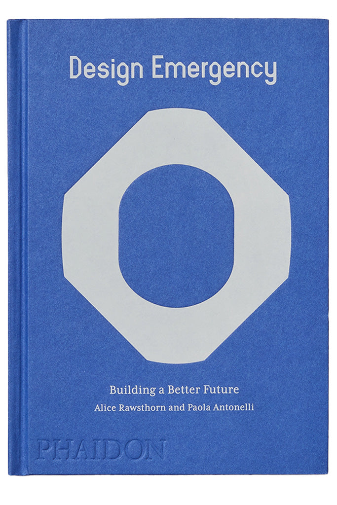 Design Emergency: Building A Better Future By Alice Rawsthorn And Paola Antonelli