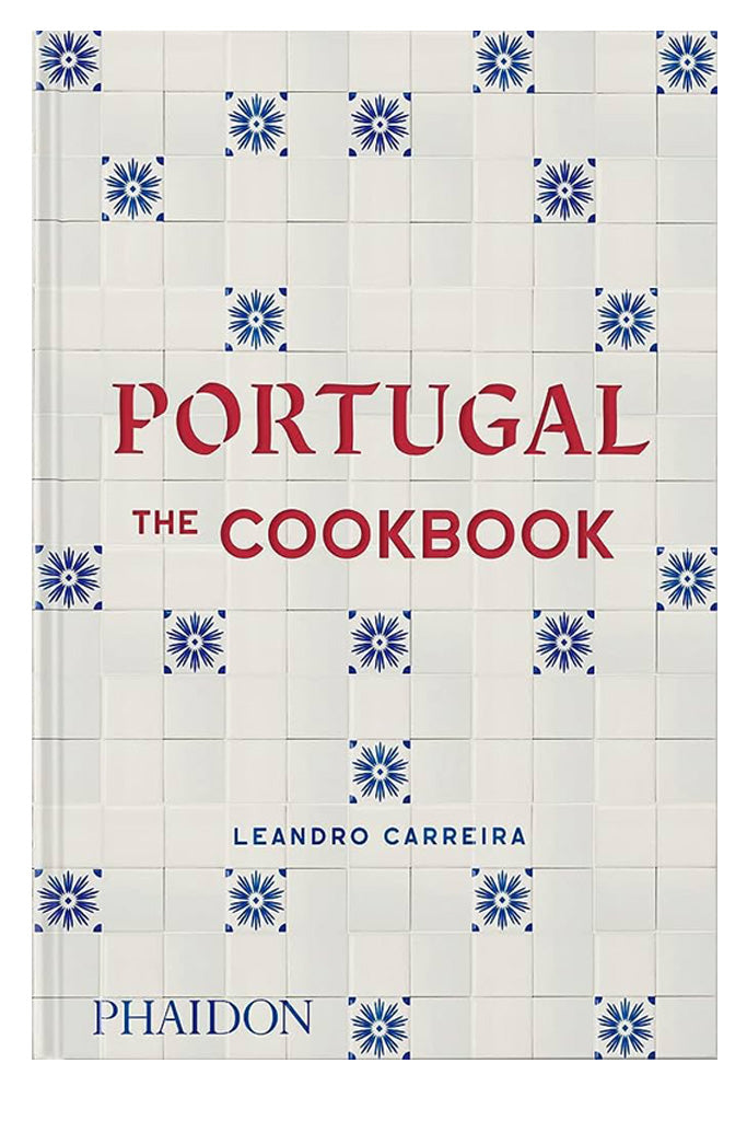 Portugal: The Cookbook By Leandro Carreira