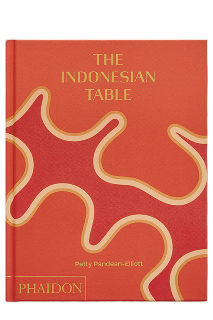 The Indonesian Table By Petty Pandean-Elliot