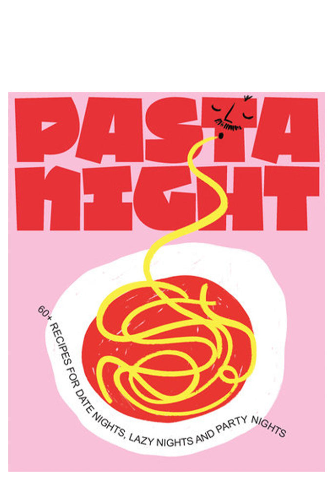 Pasta Night: 60+ Recipes For Date Nights, Lazy Nights, And Party Nights By Deborah Kaloper