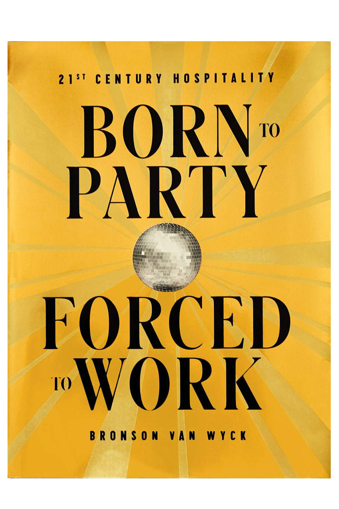 Born To Party, Forced To Work