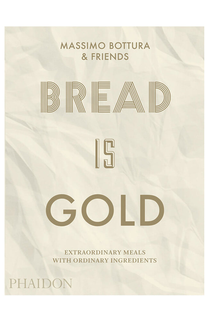 The Bread Is Gold book By Massimo Bottura from the publisher Phaidon