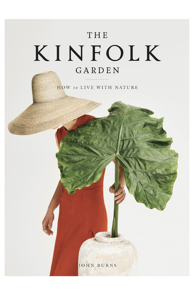 The Kinfolk Garden: How To Live With Nature By John Burns
